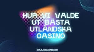 Bästa Utländska Casino Din Guide till de Bästa Spelupplevelserna 657979471