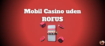 Casino Uden Rofus En Ny Verden af Spil
