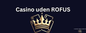 Bedste Casino Udenom Rofus - Finder De Perfekte Spilmuligheder
