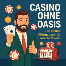 Casino ohne Oasis Freiheit beim Spielen