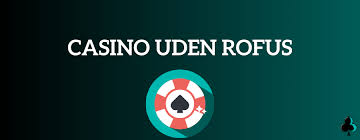 Online Casinoer uden ROFUS - Spil Uden Begrænsninger 339894519