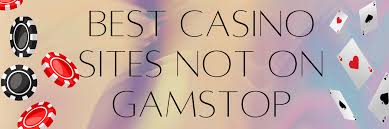 Discovering Online Casinos Not on GamStop
