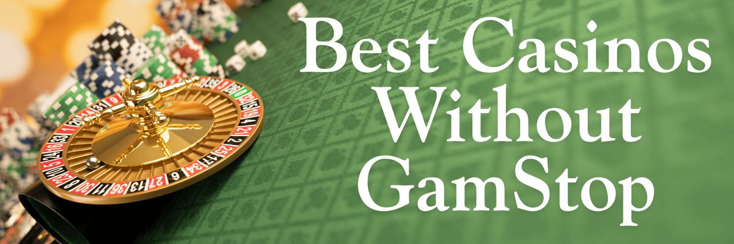 Gambling Sites Not Signed Up Explore the Alternatives