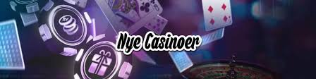 Bedste Nye Casinoer Få Overblikket over de Nyeste Platforme