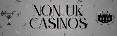 Exploring Non-UK Licence Casinos A Comprehensive Guide -1053524808